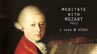 Meditate with Mozart  432Hz Classical Music  Vol 2 [upl. by Gut]