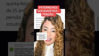 PATERNIDADE SOCIOAFETIVA  PENSÃO ‼️ direito familia [upl. by Ailimat]