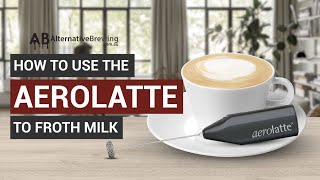 How To Use the AeroLatte To Froth Milk [upl. by Felix]