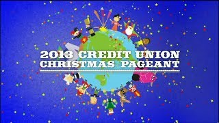 2013 Credit Union Christmas Pageant [upl. by Gorey]