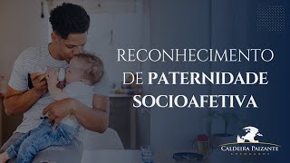 Reconhecimento de Paternidade Socioafetiva [upl. by Lauer]