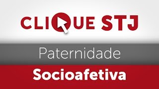 Clique STJ  Paternidade Socioafetiva 05102018 [upl. by Bronder]