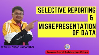 Selective Reporting amp Misrepresentation of Data  eSupport for Research  2022  Dr Akash Bhoi [upl. by Urial]